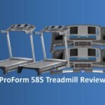 ProForm 585 Treadmill Review 2022 – Buying Guide